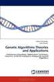 Genetic Algorithms Theories and Applications: Evolutionary Algorithms, Optimization Techniques, Heuristics, Artificial Intelligence, Biologically inspired Algorithms, Ashraf Aboshosha, Yaser Khalifa 