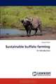 Sustainable buffalo farming: An Introduction, Ankur Khare 