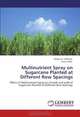 Multinutrient Spray on Sugarcane Planted at Different Row Spacings: Effect of Multinutrient Spray on Growth and yield of Sugarcane Planted at Different Row Spacings, Atique-ur- Rehman, Ehsan Ullah 