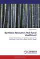 Bamboo Resource And Rural Livelihood: Farmers Dependency on bamboo resource for livelihood, a case from Lalitpur District, Nepal, Ananta Ghimire 