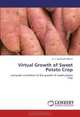 Virtual Growth of Sweet Potato Crop: computer simulation of the growth of sweet potato crop, V. S. Santhosh Mithra 