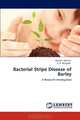 Bacterial Stripe Disease of Barley: A Research Investigation, Hemant Sharma, R. P. Maharshi 