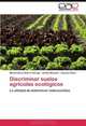 Discriminar suelos agricolas ecologicos: La utilidad de determinar radionuclidos (Spanish Edition), Maria Elena Charro Huerga, Amelia Moyano, Susana Plaza 