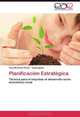 Planificacion Estrategica: Tecnica para el impulsar el desarrollo socio economico local (Spanish Edition), Yuvy Martinez Perez, Yudy Aguila 