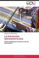 La transicion latinoamericana: Crisis capitalista y construccion de alternativas (Spanish Edition), Gustavo Fernandez Colon 