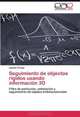 Seguimiento de objectos rigidos usando informacion 3D: Filtro de particulas, estimacion y seguimiento de objetos tridimensionales (Spanish Edition), Agustin Ortega 