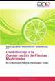 Contribucion a la Conservacion de Plantas Medicinales: En el Municipio Palmira, Cienfuegos. Cuba. (Spanish Edition), Anaisa Lopez Melian, Rafaela Soto Ortiz, Belquis Martinez Sabi 