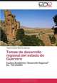 Temas de desarrollo regional del estado de Guerrero: Cuerpo Academico "Desarrollo Regional" No. 156 UAGRO (Spanish Edition), Tomas Ivanhoe Moreno Alarcon 