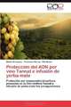 Proteccion del ADN por vino Tannat e infusion de yerba mate: Proteccion por compuestos bioactivos presentes en la Vitis vinifera Tannat e infusion de yerba mate Ilex paraguariensis (Spanish Edition), Nelson Bracesco, Francisco Carrau, Elia Nunes 