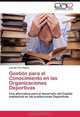 Gestion para el Conocimiento en las Organizaciones Deportivas: Una alternativa para el desarrollo del Capital Intelectual en las Instituciones Deportivas (Spanish Edition), Luis del Toro Reyes 