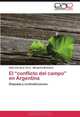El "conflicto del campo" en Argentina: Disputas y contradicciones (Spanish Edition), Delia Ines de la Torre, Margarita Moscheni 