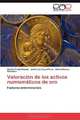 Valoracion de los activos numismaticos de oro: Factores determinantes (Spanish Edition), Camilo Prado-Roman, Jose Luis Coca-Perez, Alicia Blanco-Gonzalez 