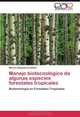 Manejo biotecnologico de algunas especies forestales tropicales: Biotecnologia en Forestales Tropicales (Spanish Edition), Marcos Daquinta Gradaille 