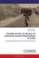 Gender Factor in Access to Livestock based Information in India: An appraisal in Kangra district of Himachal Pradesh, Devesh Thakur, Mahesh Chander 