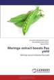 Moringa extract boosts Pea yield: Moringa extract enhances Pea yield, Choudhary Muhammad Ayyub, Muhammad Aslam Pervez, Tajamal Khan 