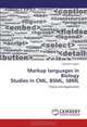 Markup languages in Biology Studies in CML, BSML, SBML: Theory and Application, Somnath Tagore 