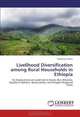 Livelihood Diversification among Rural Households in Ethiopia: Its Implications on Land Use in Kacha Bira Woreda, Southern Nations, Nationalities and Peoples Regional State, Yohannes Petros 