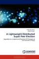 A Lightweight Distributed Super Peer Election: Algorithm for Unstructured Dynamic P2P Systems on the Internet of Things, Pedro Henriques, Adolfo Garcao 