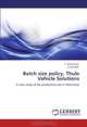 Batch size policy, Thule Vehicle Solutions: A case study of the production site in Hillerstorp, E. Robertsson, A. Avander 