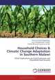 Household Choices & Climatic Change Adaptation in Southern Malawi: Allied Implications on Crop Production and Household Food Security, Phiri-Innocent Pangapanga, Lucy Thangalimodzi Tembo, Charles Blessings Laurence Jumbe 