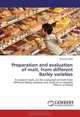 Preparation and evaluation of malt, from different Barley varieties: A research work, on the evaluation of malt from different barley varieties and study of its valuable effects on Bread, Shaukat Iqbal 