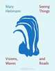 Mary Heilmann - Seeing Things, Visions, Waves and Roads (English and German Edition), Mary Heilmann 