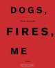 Diana Michener: Dogs, Fires, Me, Diana Michener 