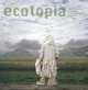 Ecotopia: The Second Icp Triennial of Photography And Video, Brian Wallis, Edward Earle, Christopher Phillips, Carol Squiers 