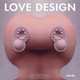 Love Design, 