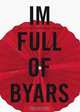 James Lee Byars: Im Full of Byars, Thomas McEvilley, Viola Michely, Peter Schneemann, Nicola Mullerschon, James Byars 