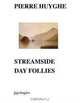 Pierre Huyghe: Streamside Day Follies, Rirkrit Tiravanija, Tacita Dean, Pierre Huyghe, Clay McLeod Chapman 