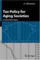 Tax Policy for Aging Societies: Lessons from Japan, A. Okamoto 