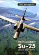 The Su-25 Attack Aircraft and Its Derivatives, Ildar Bedretdinov 