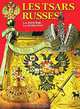 Les tsars russes: Les Riourik. Les Romanov, 