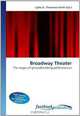 Broadway Theater: The stages of Groundbreaking Performances, 