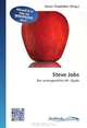 Steve Jobs: Der unvergessliche Mr. Apple (German Edition), 
