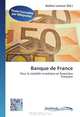 Banque de France: Pour la stabilite monetaire et financiere francaise (French Edition), 