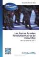Les Forces Armees Revolutionnaires de Colombie: Vers un traite de paix ? (French Edition), 