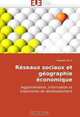 Reseaux sociaux et geographie economique: Agglomeration, information et trajectoires de developpement (French Edition), Raphael Suire 