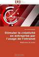 Stimuler la creativite en entreprise par l
