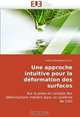 Une approche intuitive pour la deformation des surfaces: Sur la prise en compte des deformations metiers dans un systeme de CAO (French Edition), Ioana Georgiana Ciuciu 