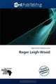 Roger Leigh-Wood, 