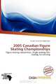 2005 Canadian Figure Skating Championships, 