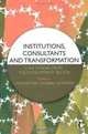 Institutions, Consultants and Transformation: Case Studies from the Development Sector, Lalitha Iyer, Shaibal Guharoy 