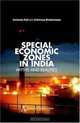 Special Economic Zones in India: Myths and Realities (Anthem Press India), Amitendu Palit, Subhomoy Bhattacharjee 