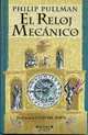 El reloj mecanico (Escritura desatada series), Philip Pullman 