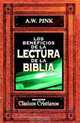 Los beneficios de la lectura de la Biblia (Spanish Edition), A.W. Pink 