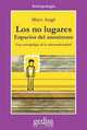 Los No Lugares: Espacios del anonimato (Cla-De-Ma) (Spanish Edition), Marc Auge 