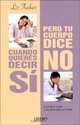 Cuando Quieres Decir Si Pero Tu Cuerpo Dice No/when You Want to Say Yes but You Body Says No, Liz Tucker 