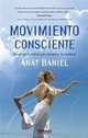 Movimiento consciente (Spanish Edition), Anat Baniel 